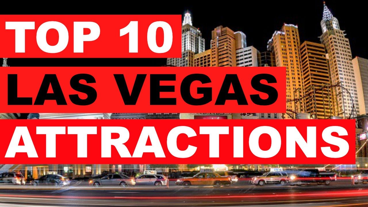 Top 10 Las Vegas Attractions You Must See | Nevada News TV